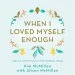 Audiobook When i Loved Myself Enough: Inspiring Words to Help you Find Happiness and joy author Kim Mcmillen