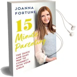 15-Minute Parenting: The Quick and Easy way to Connect With Your Child Audiobook download free by Joanna Fortune