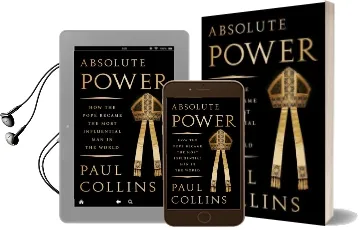 Absolute Power: How the Pope Became the Most Influential man in the World Audiobook download free by Paul Collins