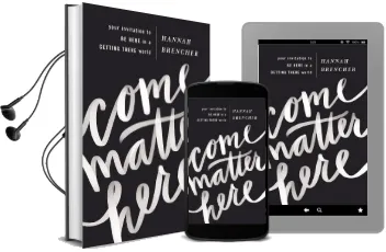 Come Matter Here: Your Invitation to be Here in a Getting There World Audiobook download free by Hannah Brencher