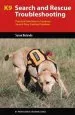 Audiobook K9 Search and Rescue Troubleshooting: Practical Solutions to Common Search-Dog Training Problems author Susan Bulanda