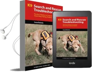 K9 Search and Rescue Troubleshooting: Practical Solutions to Common Search-Dog Training Problems Audiobook download free by Susan Bulanda