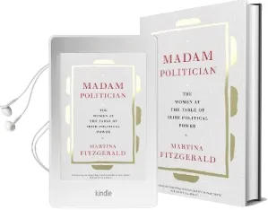 Madam Politician: The Women at the Table of Irish Political Power Audiobook download free by Martina Fitzgerald