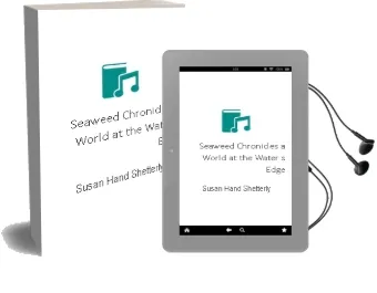 Seaweed Chronicles: A World at the Water'S Edge Audiobook download free by Susan Hand Shetterly