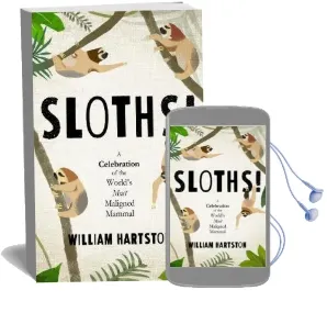 Sloths: A Celebration of the World'S Most Maligned Mammal Audiobook download free by William Hartston