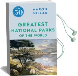 The 50 Greatest National Parks of the World Audiobook download free by Aaron Millar