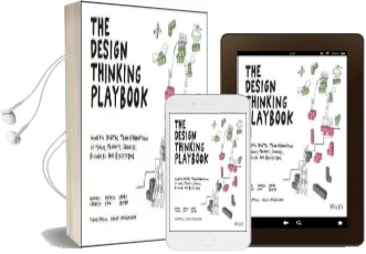 The Design Thinking Playbook: Mindful Digital Transformation of Teams, Products, Services, Businesses and Ecosystems Audiobook download free by Michael Lewrick