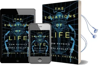 The Equations of Life: How Physics Shapes Evolution Audiobook download free by Charles S Cockell