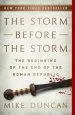 Audiobook The Storm Before the Storm: The Beginning of the end of the Roman Republic author Mike Duncan