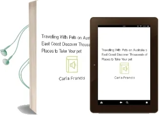 Travelling With Pets on Australia'S East Coast: Discover Thousands of Places to Take Your pet Audiobook download free by Carla Francis
