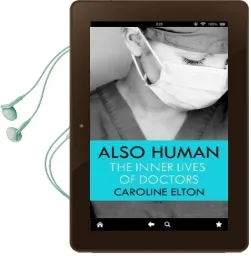 Also Human: The Inner Lives of Doctors Audiobook download free by Caroline Elton