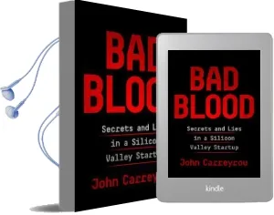 Bad Blood: Secrets and Lies in a Silicon Valley Startup Audiobook download free by John Carreyrou