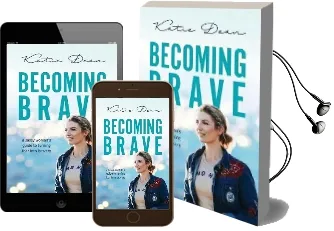 Becoming Brave: A Sassy Woman'S Guide to Turning Fear Into Bravery Audiobook download free by Katie Dean