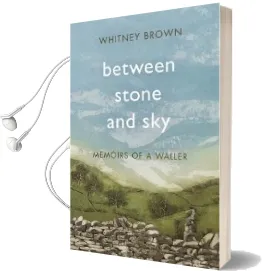 Between Stone and sky: Memoirs of a Waller Audiobook download free by Whitney Brown