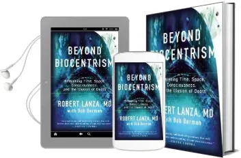 Beyond Biocentrism: Rethinking Time, Space, Consciousness, and the Illusion of Death Audiobook download free by Robert Lanza