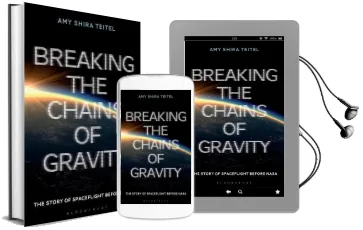 Breaking the Chains of Gravity: The Story of Spaceflight Before Nasa Audiobook download free by Amy Shira Teitel