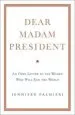 Audiobook Dear Madam President: An Open Letter to the Women who Will run the World author Jennifer Palmieri