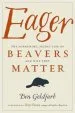 Audiobook Eager: The Surprising, Secret Life of Beavers and why They Matter author Ben Goldfarb