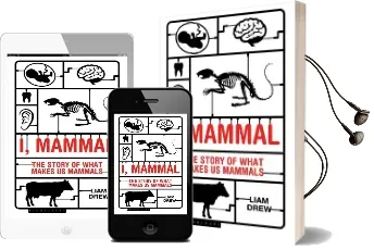I, Mammal: The Story of What Makes us Mammals Audiobook download free by Liam Drew