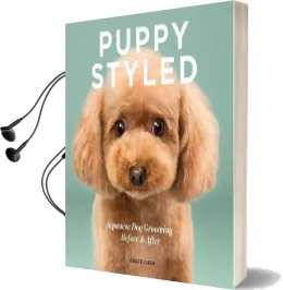 Puppy Styled - Japanese dog Grooming: Before & After Audiobook download free by Grace Chon