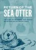 Audiobook Return of the sea Otter: The Story of the Animal That Evaded Extinctionon the Pacific Coast author Todd Mcleish