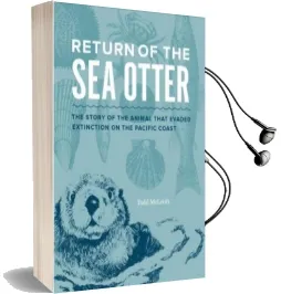 Return of the sea Otter: The Story of the Animal That Evaded Extinctionon the Pacific Coast Audiobook download free by Todd Mcleish