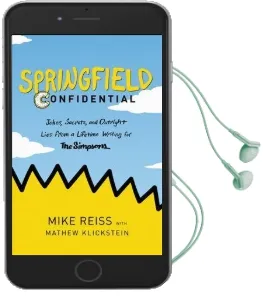Springfield Confidential: Jokes, Secrets, and Outright Lies From a Lifetime Writing for the Simpsons Audiobook download free by Mike Reiss