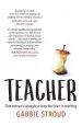 Audiobook Teacher: One Woman'S Struggle to Keep the Heart in Teaching author Gabbie Stroud