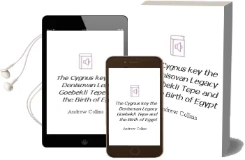 The Cygnus key: The Denisovan Legacy, Goebekli Tepe, and the Birth of Egypt Audiobook download free by Andrew Collins