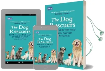 The dog Rescuers: Heartwarming True Tails of Rescue, Recovery and Re-Homing Audiobook download free by Rspca