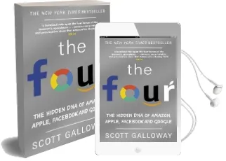 The Four: The Hidden dna of Amazon, Apple, Facebook and Google Audiobook download free by Scott Galloway