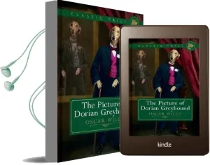 The Picture of Dorian Greyhound (Classic Tails 4): Beautifully Illustrated Classics, as Told by the Finest Breeds! Audiobook download free by Oscar Wilde