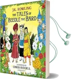 The Tales of Beedle the Bard - Illustrated Edition: A Magical Companion to the Harry Potter Stories Audiobook download free by J. K. Rowling
