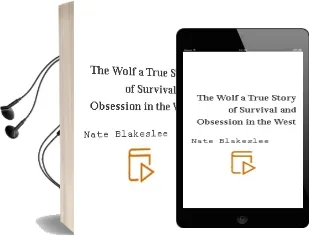 The Wolf: A True Story of Survival and Obsession in the West Audiobook download free by Nate Blakeslee