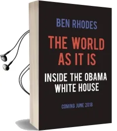 The World as it is: Inside the Obama White House Audiobook download free by Ben Rhodes