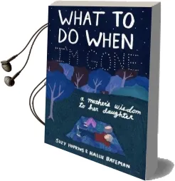 What to do When i'm Gone: A Mother'S Wisdom to her Daughter Audiobook download free by Suzy Hopkins