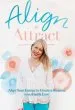 Audiobook Align + Attract: Align Your Energy to Create a Business you Actually Love author Kerry Lee Rowett