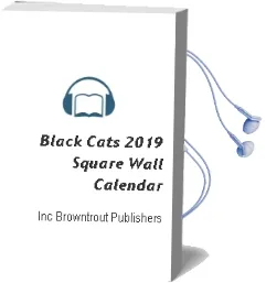 Black Cats 2019 Square Wall Calendar Audiobook download free by Inc Browntrout Publishers