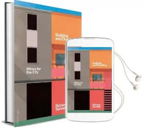 Building and Dwelling: Ethics for the City Audiobook download free by Richard Sennett