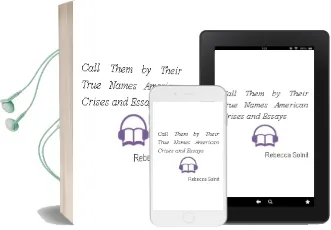Call Them by Their True Names: American Crises (And Essays) Audiobook download free by Rebecca Solnit