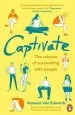 Audiobook Captivate: The Science of Succeeding With People author Vanessa Van Edwards