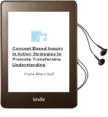 Concept-Based Inquiry in Action: Strategies to Promote Transferable Understanding Audiobook download free by Carla Marschall