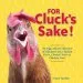 Audiobook For Cluck'S Sake!: An 'Egg'Cellent Collection of Chicken Lore, Chicken Facts, Chicken Trivia & Chicken Love author Stacia Tolman