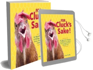 For Cluck'S Sake!: An 'Egg'Cellent Collection of Chicken Lore, Chicken Facts, Chicken Trivia & Chicken Love Audiobook download free by Stacia Tolman