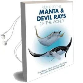 Guide to the Manta and Devil Rays of the World Audiobook download free by Guy Stevens