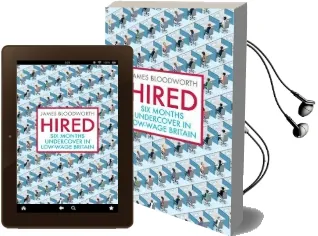 Hired: Six Months Undercover in Low-Wage Britain Audiobook download free by James Bloodworth