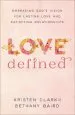 Audiobook Love Defined: Embracing God'S Vision for Lasting Love and Satisfying Relationships author Kristen Clark