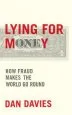 Audiobook Lying for Money: How Legendary Frauds Reveal the Workings of our World author Dan Davies