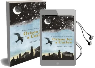 Orison for a Curlew: In Search of a Bird on the Edge of Extinction Audiobook download free by Horatio Clare