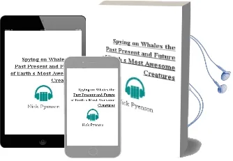Spying on Whales: The Past, Present, and Future of Earth'S Most Awesome Creatures Audiobook download free by Nick Pyenson